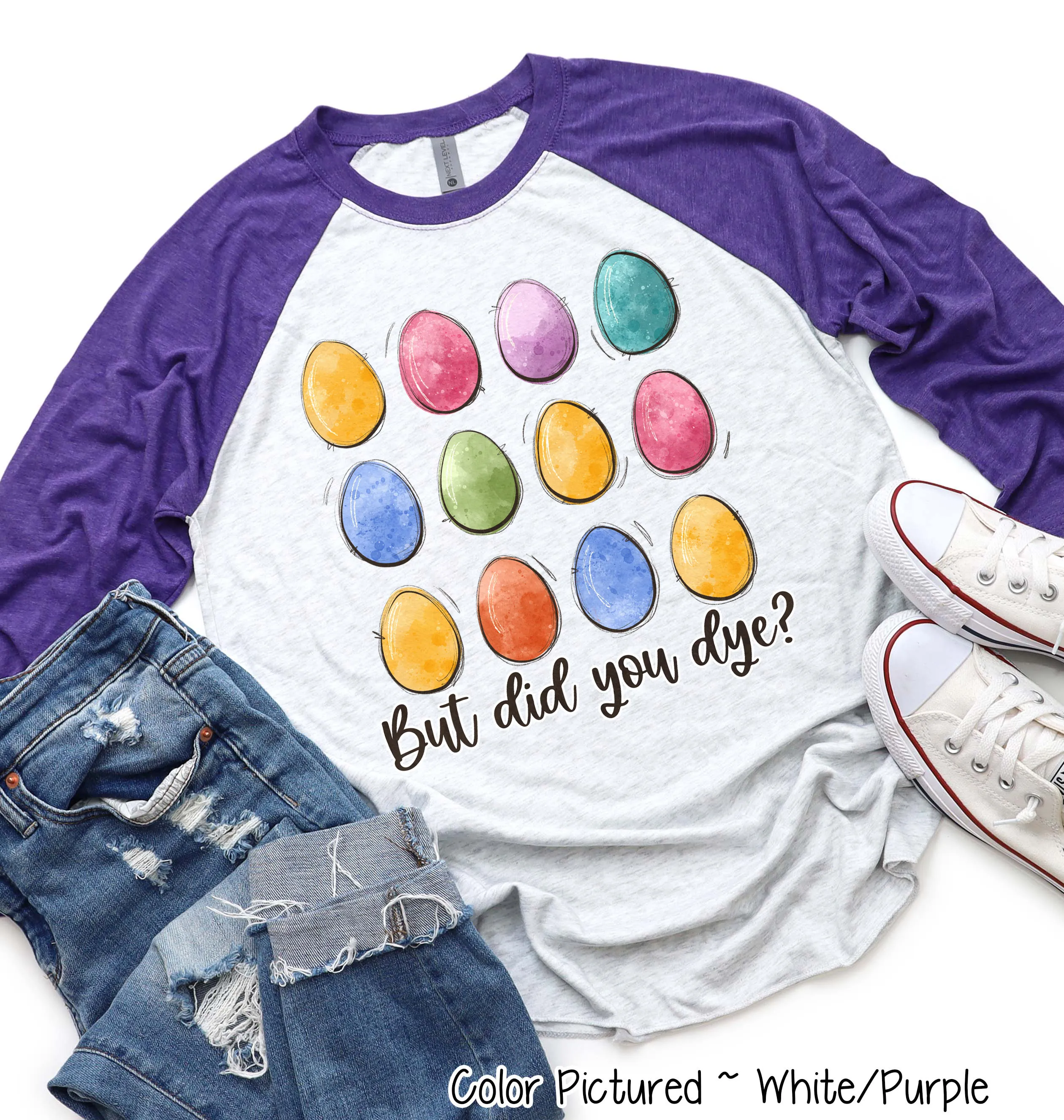 But Did You Dye? Easter Egg Tee